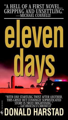 Eleven Days: A Novel of the Heartland de Donald Harstad