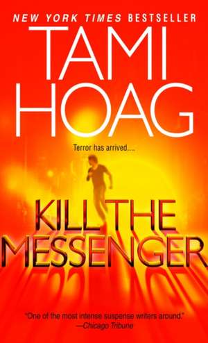 Kill the Messenger de Tami Hoag