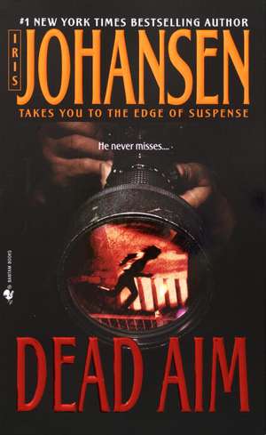 Dead Aim de Iris Johansen