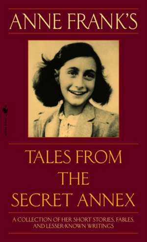 Anne Frank's Tales from the Secret Annex de Anne Frank