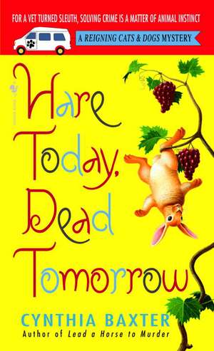 Hare Today, Dead Tomorrow de Cynthia Baxter