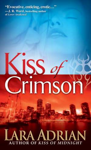 Kiss of Crimson de Lara Adrian