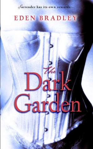 The Dark Garden de Eden Bradley