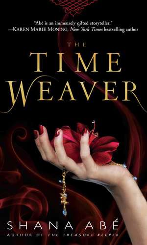 The Time Weaver de Shana Abe