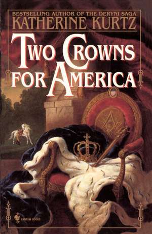 Two Crowns for America de Katherine Kurtz