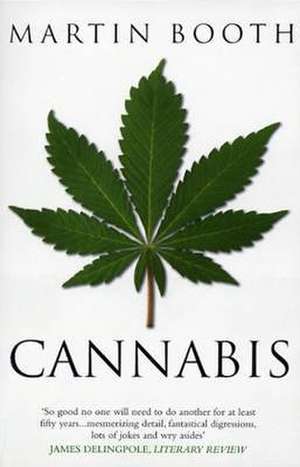 Cannabis: A History de Martin Booth