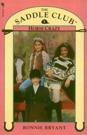 Saddle Club Book 1: Horse Crazy de Bonnie Bryant