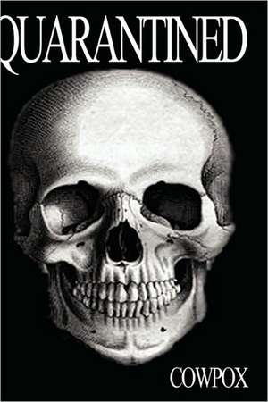 Quarantined de Cowpox