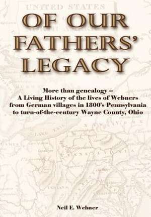 Of Our Fathers' Legacy de Neil Webner