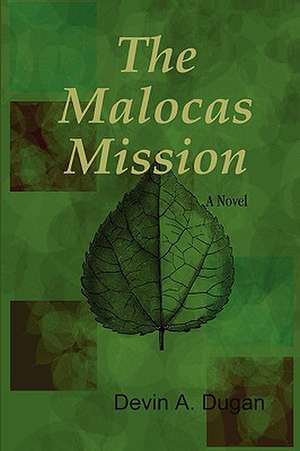 The Malocas Mission (2nd edition) de Devin A. Dugan