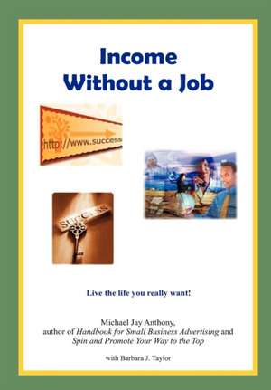 Income Without a Job (Hard cover) de Michael Jay Anthony