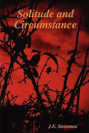 Solitude and Circumstance de J. E. Steinman