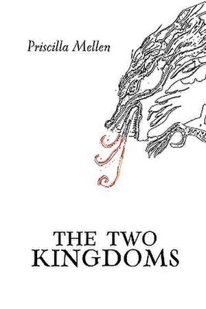 The Two Kingdoms de Priscilla Mellen