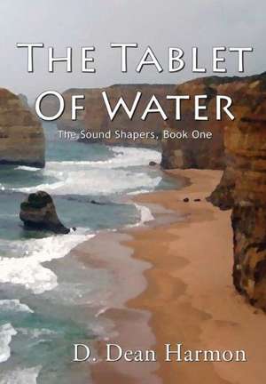 The Tablet of Water de D. Dean Harmon