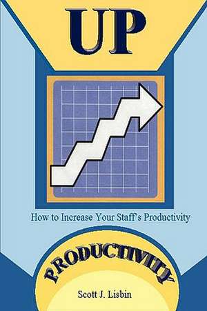 Up Productivity de Scott Lisbin