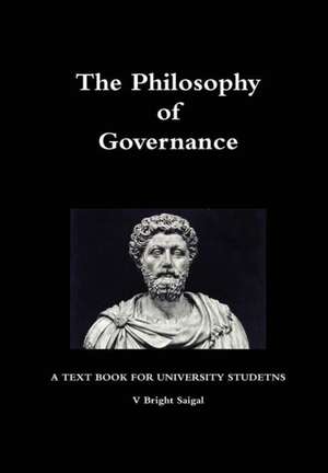 The Philosophy of Governance de V. Bright Saigal