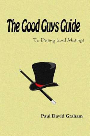 The Good Guys Guide de Paul David Graham