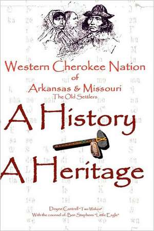 Western Cherokee Nation of Arkansas and Missouri - A History - A Heritage de Doyne Cantrell