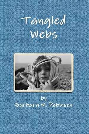 Tangled Webs de Barbara M. Robinson