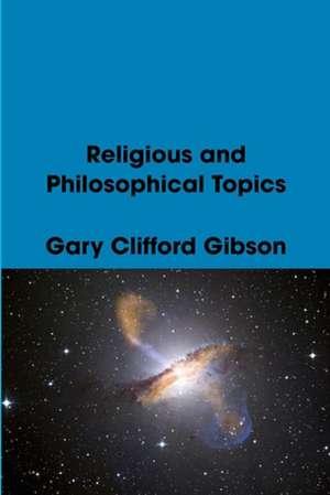 Religious and Philosophical Topics de Gary Clifford Gibson