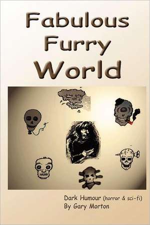 Fabulous Furry World de Gary Morton