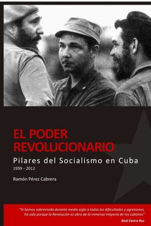 Pilares del Socialismo en Cuba. El Poder Revolucionario de Ramón Pérez Cabrera. Arístides