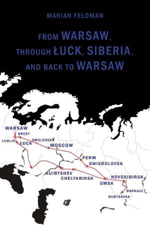 From Warsaw, through ¿uck, Siberia, and back to Warsaw de Marian Feldman