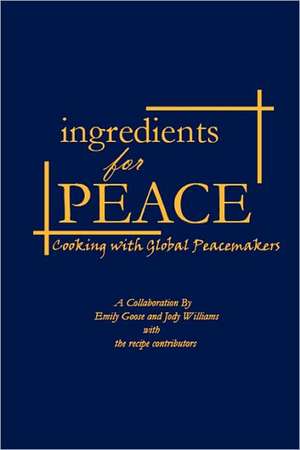 Ingredients for Peace de Jody Williams