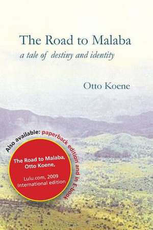 The Road to Malaba de Otto Koene