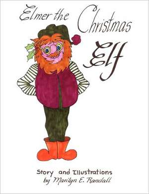 Elmer the Christmas Elf de Marilyn Randall