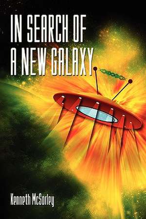 In Search of a New Galaxy de Kenneth (. Mac ). MC Sorley