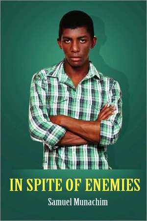 In Spite of Enemies de Samuel Munachim