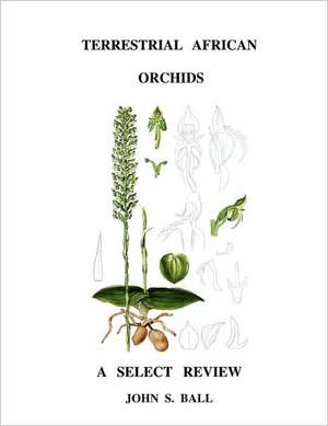 Terrestrial African Orchids de John Ball