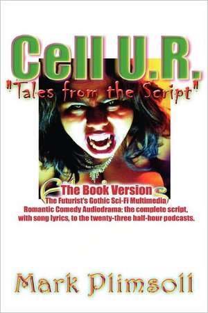 Cell U.R. Tales from the Script de Mark Plimsoll