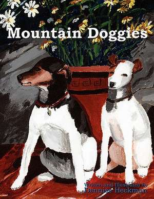 Mountain Doggies de Dennise Heckman