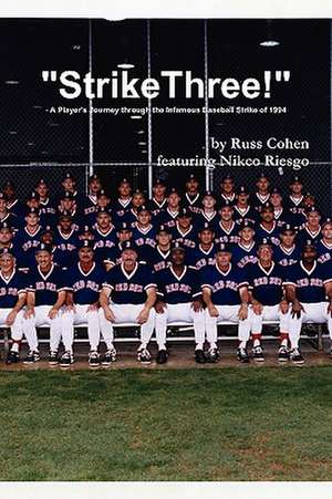 "Strike Three!" - A Player's Journey through the Infamous Baseball Strike of 1994 de Nikco Riesgo