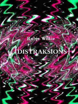 Distraksions de Rubie Wilkie