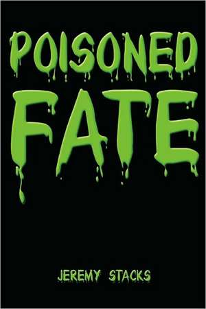 Poisoned Fate de Jeremy Stacks