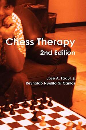 Chess Therapy (2nd Edition) de Jose A. Fadul