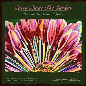 Every Shade the Garden: Bilingual Haiga de Minerva Bloom