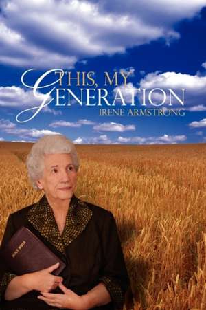 This, My Generation de Evelyn Irene Armstrong