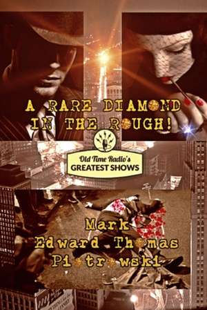 A Rare Diamond in the Rough! de Mark Edward Thomas Piotrowski