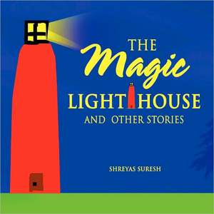 The Magic Lighthouse and other stories de Shreyas Suresh