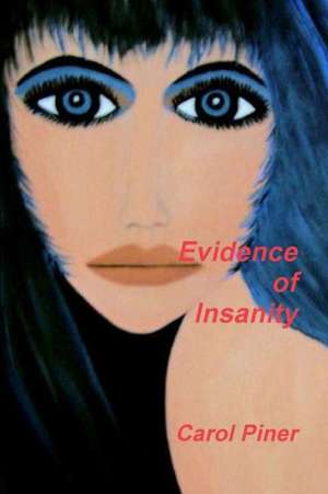 Evidence of Insanity de Carol Piner