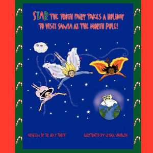 Star the Tooth Fairy Takes a Holiday to Visit Santa at the North Pole! de Lucy Tooth