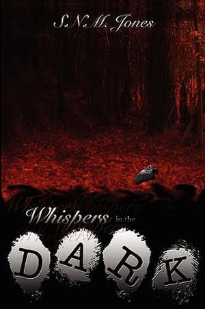 Whispers in the Dark de S. N. M. Jones