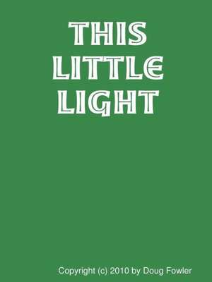 This Little Light de Doug Fowler