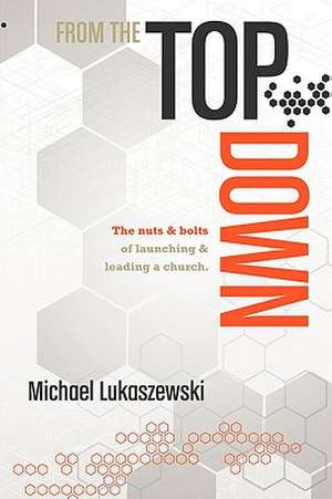 From the Top Down de Michael Lukaszewski