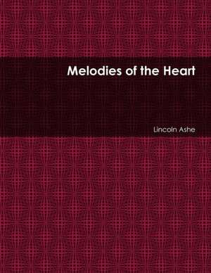 Melodies of the Heart de Lincoln Ashe