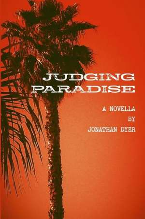 Judging Paradise de Jonathan Dyer